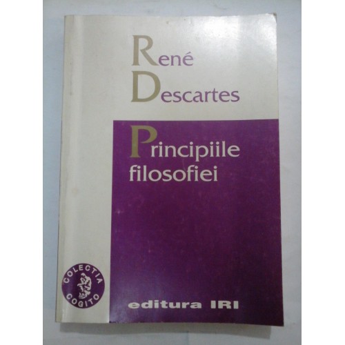 PRINCIPIILE FILOSOFIEI - RENE DESCARTES PRINCIPIILE FILOSOFIEI - RENE DESCARTES